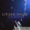 Citizen Shade - One for the Evening - EP