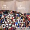 City & Horses - I Don't Want to Dream
