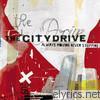 City Drive - Always Moving Never Stopping