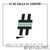 Si Se Calla El Cantor (Juntxs por una #CulturaSegura) [feat. Rayden] - Single