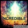 Incredible - Single