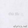 Old Me - Single