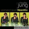 Claudia Jung - Geliebt gelacht geweint (MegaMix)