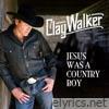 Jesus Was a Country Boy (Single)