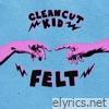 Clean Cut Kid - Felt (Deluxe)