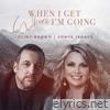 When I Get Where I'm Going (feat. Sonya Isaacs) - Single
