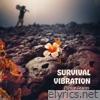 Survival Vibration