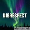 Disrespect - Single