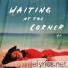 Waiting at the Corner - EP