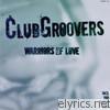 Clubgroovers - Warriors of Love - EP