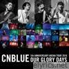 Cnblue - Live-2016 Arena Tour -Our Glory Days-