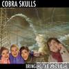 Cobra Skulls - Bringing the War Home - EP