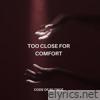 Too Close for Comfort - Single