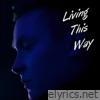 Living This Way - Single