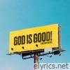 God Is Good! (Live Experience)