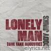 Lonely Man (One Take Acoustic) - Single