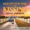 Your Lips Were Made For Kissing - Single