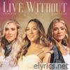 Live Without (feat. Maddie & Tae) - Single