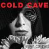 Cold Cave - Cherish the Light Years (Bonus Track Edition)