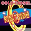 Cold Chisel - Ringside (Remastered)