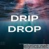Cold Flamez - Drip Drop (feat. DASHXDIGITAL, D Realz, Float Lord & Afrika) - Single