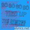 SO SO SO SO Tied Up (feat. Bishop Briggs) - EP
