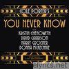 Cole Porter's You Never Know (World Premiere Cast Recording)