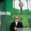 Colin Hay - Are You Lookin' At Me?