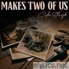 Makes Two of Us - Single