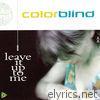 Colorblind - Leave It Up to Me
