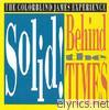 Colorblind James Experience - Solid! Behind The Times