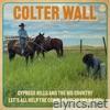 Colter Wall - Cypress Hills and the Big Country - Single