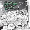 Common Enemy - Living the Dream?
