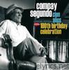 Compay Segundo - 100th Birthday Celebration: Compay Segundo