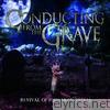 Conducting From The Grave - Revival of Forsaken Trials