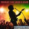 Thought You Should Know - Single