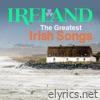 Ireland - the Greatest Irish Songs (Deluxe Edition)