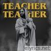 Teacher Teacher - Single