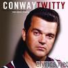 Conway Twitty - It's Only Make Believe - The MGM Years