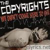 Copyrights - We Didn't Come Here to Die