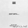 Just Until.... - EP