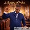 A Moment Of Praise