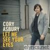 Cory Asbury - Let Me See Your Eyes