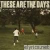 These Are The Days - EP