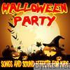 Halloween Party: Songs and Sound Effects for Kids