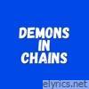 Demons In Chains - Single
