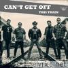 Cant Get Off (This Train) - Single