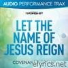 Let the Name of Jesus Reign (Audio Performance Trax) - EP