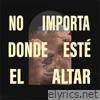 No Importa Donde Esté El Altar (feat. Julissa) - Single