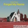 Forget My Name - Single